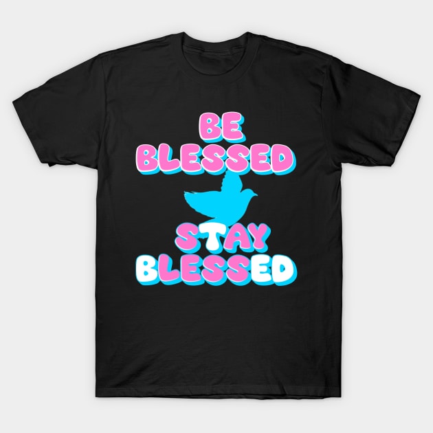 Be Blessed Say Less T-Shirt by Fly Beyond